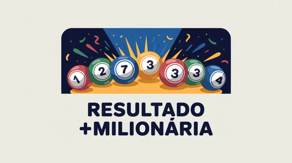 Resultado da Mais Milionária Sorteio de Hoje
