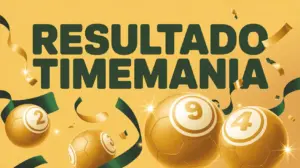 Sorteio e Resultado de Hoje da TImemania